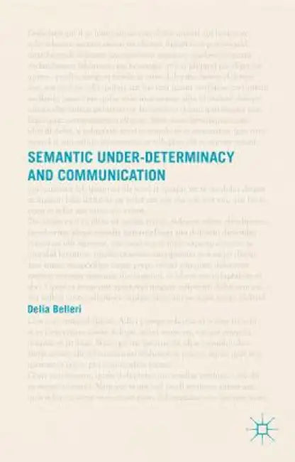 Semantic Under-Determinacy and Communication by D. Belleri