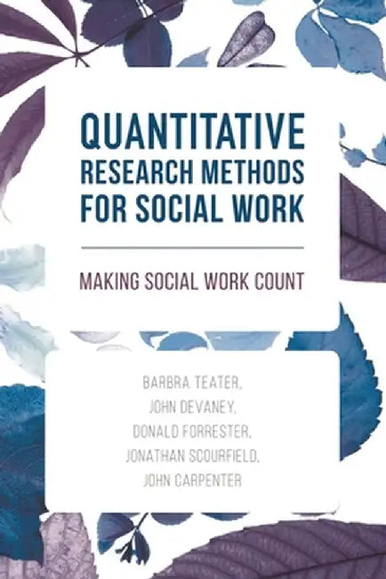 Quantitative Research Methods for Social Work by Barbra Teater