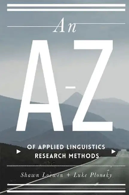 An A-Z of Applied Linguistics Research Methods by Shawn Loewen