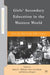 Girls' Secondary Education in the Western World: From the 18th to the 20th Century by J. Goodman