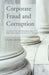 Corporate Fraud and Corruption by M. Krambia-Kapardis