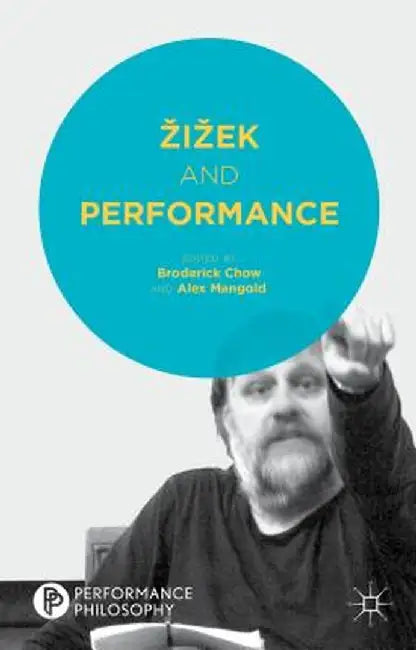 Zizek and Performance by B. Chow