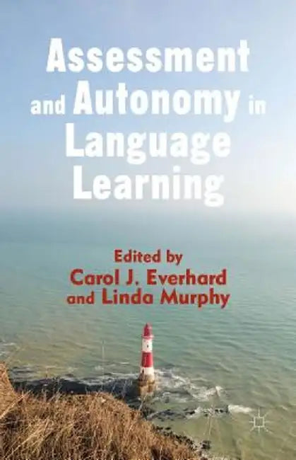 Assessment and Autonomy in Language Learning by C. Everhard