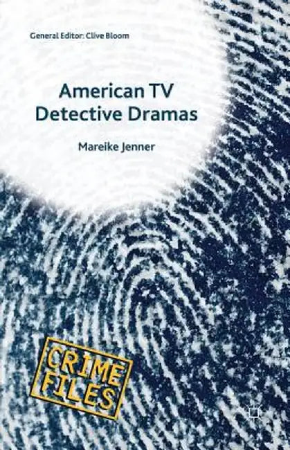 American TV Detective Dramas: Serial Investigations by Mareike Jenner