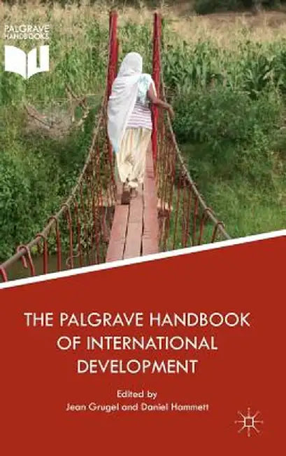 The Palgrave Handbook of International Development by Jean Grugel