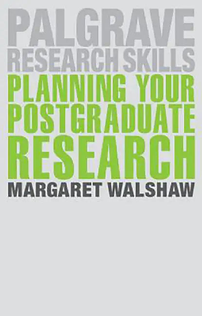 Planning Your Postgraduate Research by Margaret Walshaw