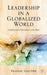 Leadership in a Globalized World: Complexity, Dynamics, and Risks by Kenneth A. Loparo