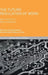 The Future Regulation of Work: New Concepts, New Paradigms by Nicole Busby