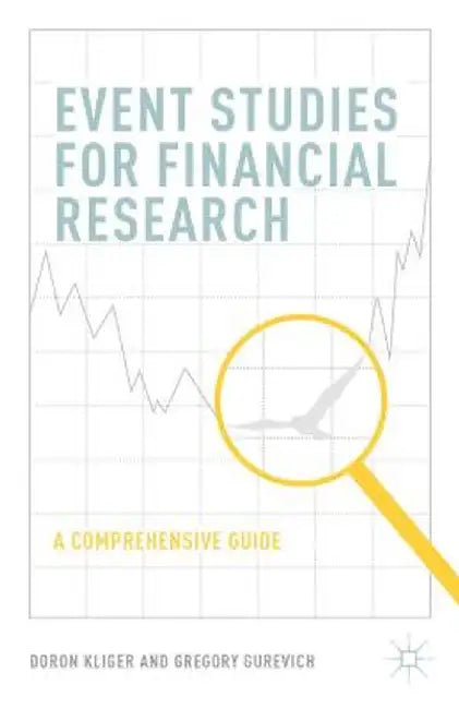 Event Studies for Financial Research: A Comprehensive Guide by D. Kliger