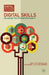 Digital Skills: Unlocking the Information Society by Alexander J. a. M. Van Deursen