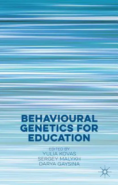 Behavioural Genetics for Education by Y. Kovas