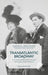 Transatlantic Broadway: The Infrastructural Politics of Global Performance by M. Schweitzer