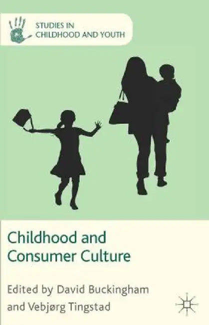 Childhood and Consumer Culture by D. Buckingham