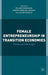 Female Entrepreneurship In Transition Economies: Trends and Challenges by Veland Ramadani, Shqipe GÃ«rguri-Rashiti, Alain Fayolle