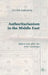 Authoritarianism in the Middle East: Before and After the Arab Uprisings by J. Karakoç Bakis