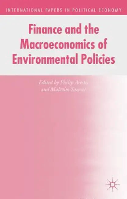 Finance and the Macroeconomics of Environmental Policies by P. Arestis