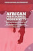 African Postcolonial Modernity: Informal Subjectivities and the Democratic Consensus by S. Osha
