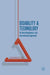 Disability and Technology: An Interdisciplinary and International Approach by Alan Roulstone
