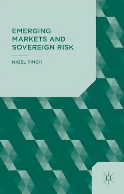 Emerging Markets and Sovereign Risk by N. Finch