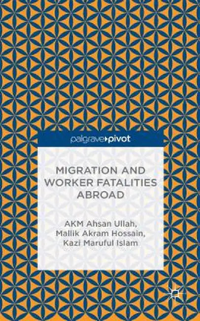 Migration and Worker Fatalities Abroad by A. Ullah