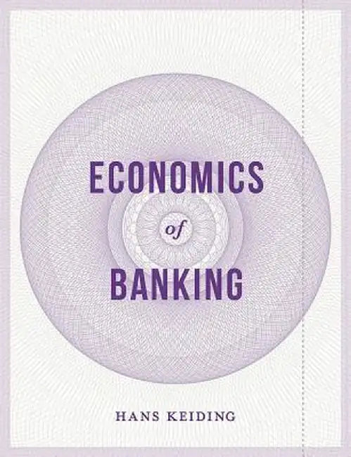 Economics of Banking by Hans Keiding