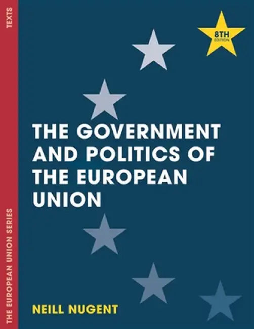 The Government and Politics of the European Union by Neill Nugent