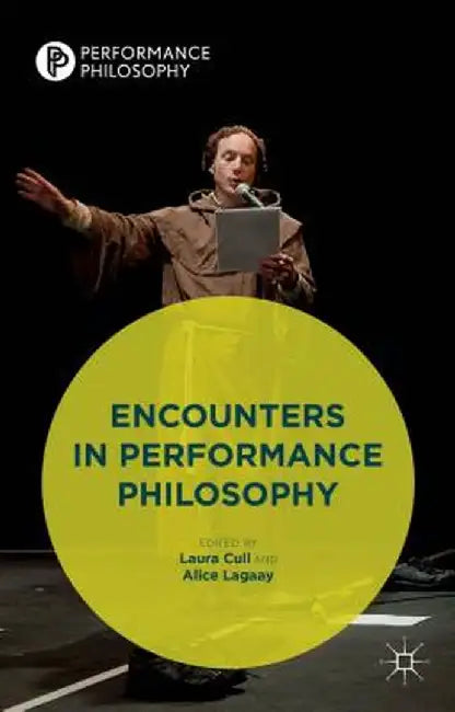 Encounters in Performance Philosophy by Kenneth A. Loparo