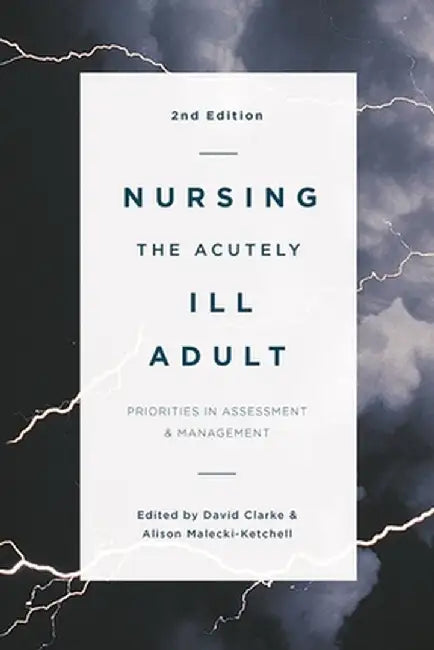 Nursing the Acutely Ill Adult by David Clarke