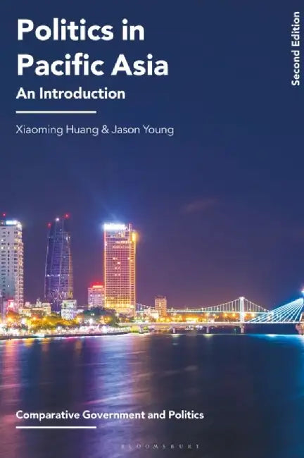 Politics in Pacific Asia: An Introduction by Xiaoming Huang
