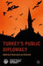 Turkey's Public Diplomacy by B. Senem Cevik