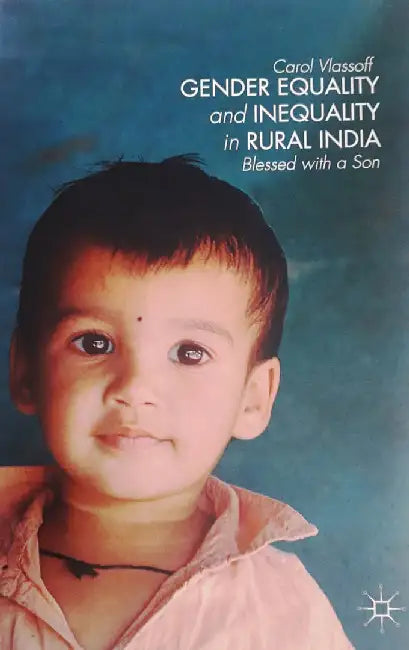 Gender Equality And Inequality In Rural India by Carol Vlassoff