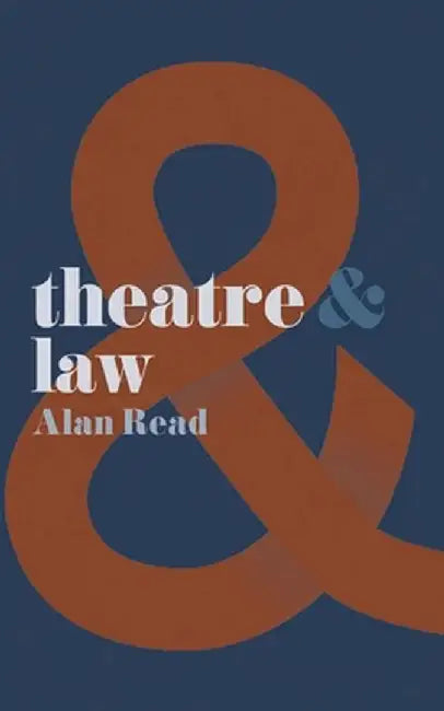 Theatre & Law by Alan Read