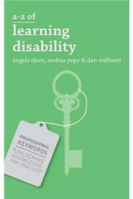 A-Z of Learning Disability by Angela Olsen, Dan Redfearn, Andrea Pepe