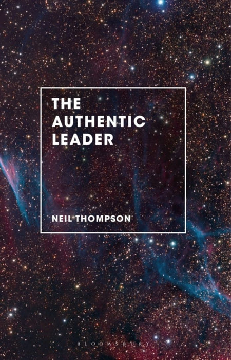 The Authentic Leader by Neil Thompson