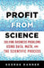 Profit from Science: Solving Business Problems Using Data, Math, and the Scientific Process by George Danner