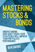Mastering Stocks And Bonds: Understanding How Asset Cross-Over Strategies Will Improve Your Portfolio's Performance by Ben Emons