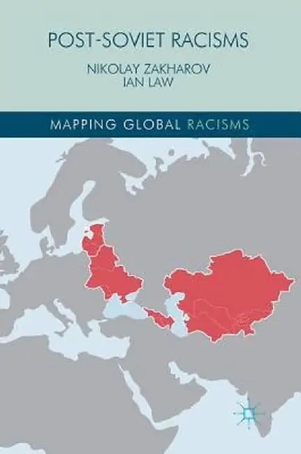 Post-Soviet Racisms by Nikolay Zakharov