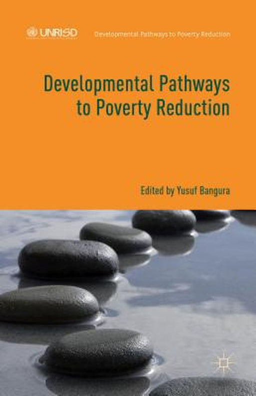 Developmental Pathways To Poverty Reduction by Yusuf Bangura
