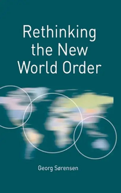 Rethinking the New World Order by Georg Sorensen