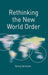 Rethinking the New World Order by Georg Sorensen