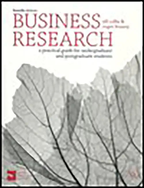 Business Research,A Practical Guide for Undergraduate and Postgraduate Students by Jill Collis