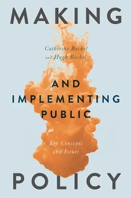 Making and Implementing Public Policy: Key Concepts and Issues by Catherine Bochel
