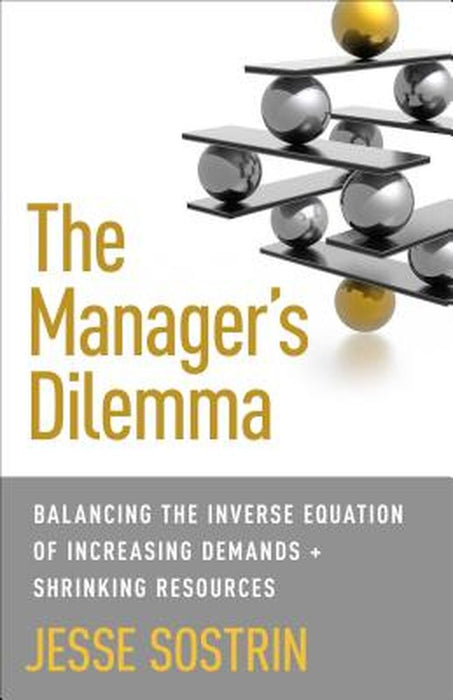 The Manager'S Dilemma by Jesse Sostrin