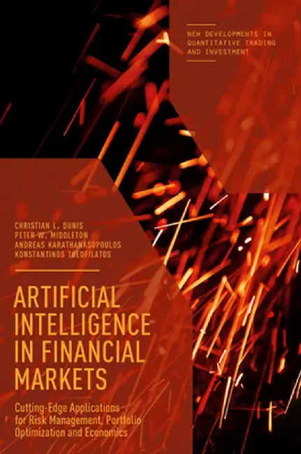 Artificial Intelligence in Financial Markets: Cutting Edge Applications for Risk Management, Portfolio Optimization and Economics by Christian L. Dunis