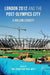 London 2012 and the Post-Olympics City: A Hollow Legacy? by Phil Cohen