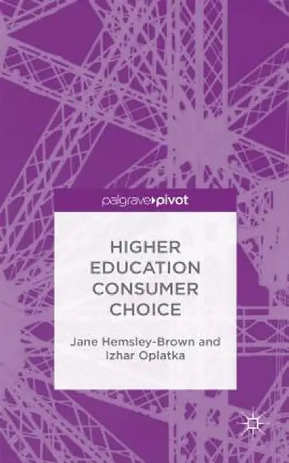 Higher Education Consumer Choice by J. Hemsley-Brown