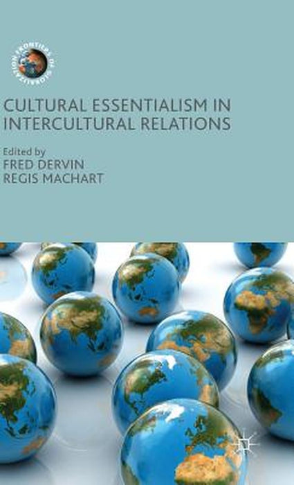 Cultural Essentialism in Intercultural Relations by Fred Dervin