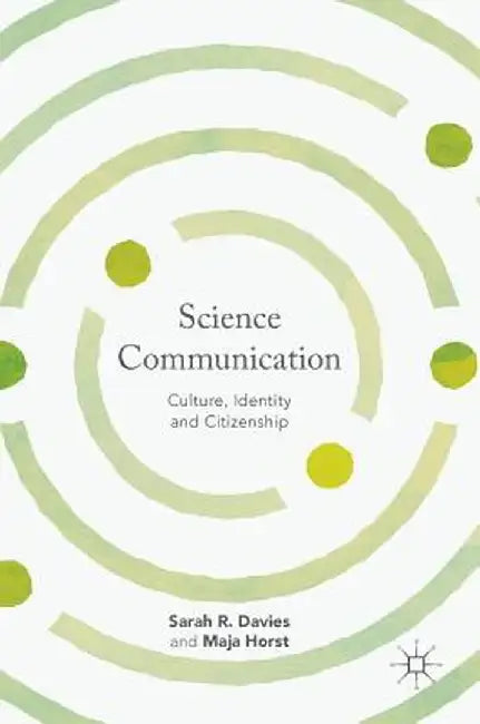 Science Communication: Culture, Identity and Citizenship by Sarah R. Davies