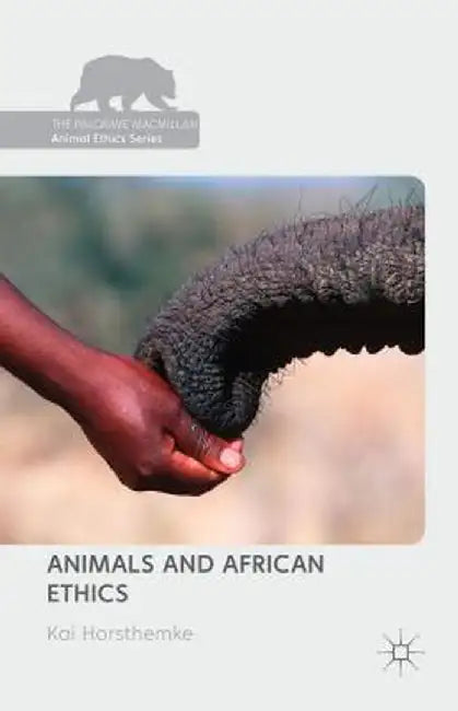 Animals and African Ethics by Kai Horsthemke
