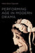 Performing Age in Modern Drama by Valerie Barnes Lipscomb